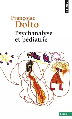 Couverture du produit · Psychanalyse et pédiatrie ((Réédition)): Les grandes notions de la psychanalyse. Seize observations d'enfants