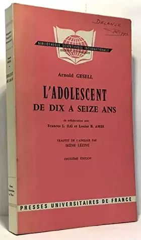 Couverture du produit · L'adolescent de dix à seize ans (en collaboration avec Frances L. Ilg et Louise B. Ames) - 2ème édition