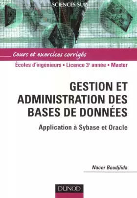 Couverture du produit · Gestion et administration des bases de données : Applications à Sybase et Oracle