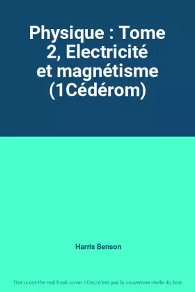 Couverture du produit · Physique : Tome 2, Electricité et magnétisme (1Cédérom)