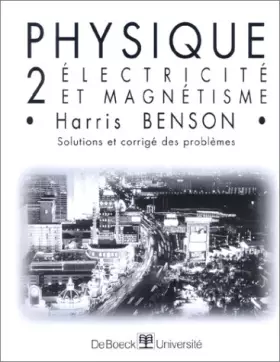 Couverture du produit · PHYSIQUE. Tome 2, Electricité, solutions et corrigés des problèmes