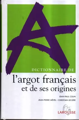 Couverture du produit · Dictionnaire de l'argot francais et de ses origines