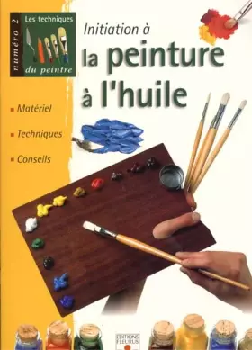 Couverture du produit · Les techniques du peintre, numéro 2 : La peinture à l'huile