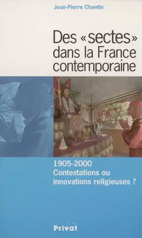 Couverture du produit · Des : 1905-2000 Contestations ou innovations religieuses ?