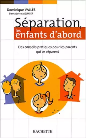 Couverture du produit · Separation Les Enfants d'abord : Des conseils pratiques pour les parents qui se separent