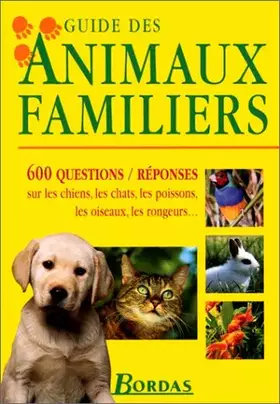 Couverture du produit · Guide des animaux familiers : 600 questions-réponses