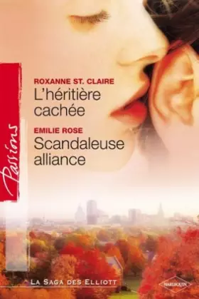 Couverture du produit · L'héritière cachée + Scandaleuse alliance Passions