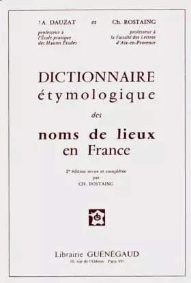 Couverture du produit · Dictionnaire étymologique des noms de lieux en France, 2ème édition revue et complétée