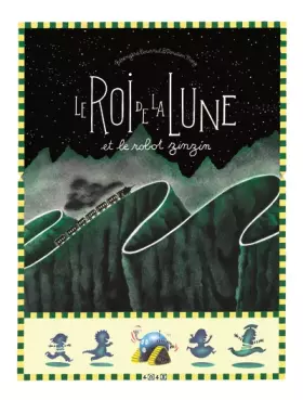 Couverture du produit · Le roi de la lune et le robot zinzin