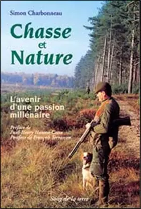 Couverture du produit · Chasse et nature. L'avenir d'une passion millénaire