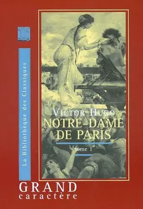 Couverture du produit · Notre dame de paris, tome 1 (livre en gros caractères)