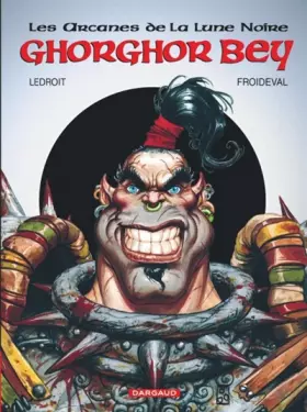 Couverture du produit · Les Arcanes de la Lune noire, tome 1 : Ghorghor Bey