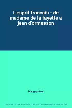 Couverture du produit · L'esprit francais - de madame de la fayette a jean d'ormesson