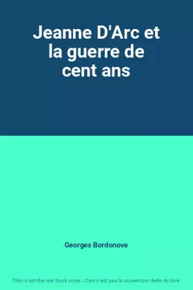 Couverture du produit · Jeanne D'Arc et la guerre de cent ans