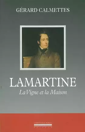 Couverture du produit · Lamartine, la vigne et la maison