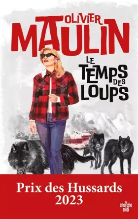 Couverture du produit · Le temps des loups, prix des Hussards 2023