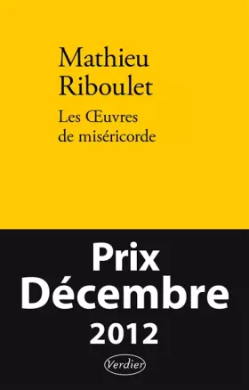 Couverture du produit · Les Oeuvres de miséricorde : Fictions et réalité - Prix Décembre 2012