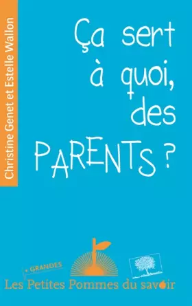 Couverture du produit · Ca sert à quoi, des parents ?