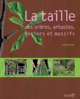 Couverture du produit · La taille des arbres, arbustes, rosiers et massifs