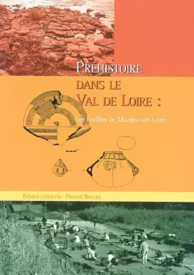 Couverture du produit · Préhistoire dans le Val de Loire: Les fouilles de Muides-sur-Loire