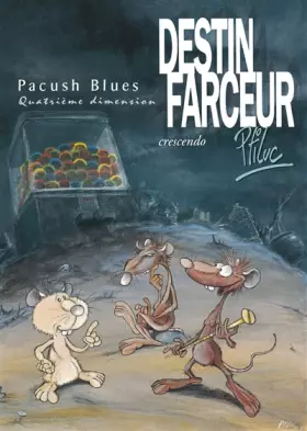 Couverture du produit · Pacush blues, tome 4 : Destin farceur - crescendo