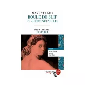 Couverture du produit · BOULE DE SUIF ET AUTRES NOUVELLES - DOSSIER THÉMATIQUE: LE CORPS