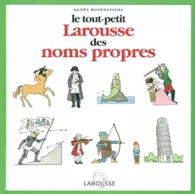 Couverture du produit · Le tout-petit Larousse des noms propres