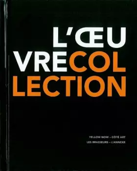 Couverture du produit · L'oeuvre-collection: Propos d'artistes sur la collection