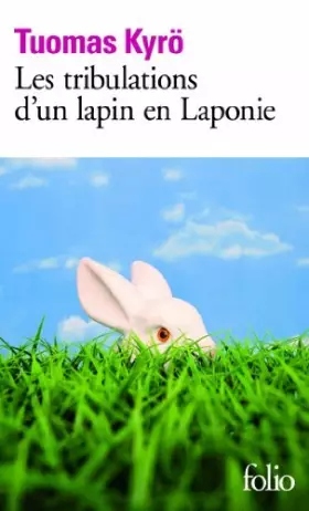Couverture du produit · Les tribulations d'un lapin en Laponie de Kyrö.Tuomas (2013) Broché