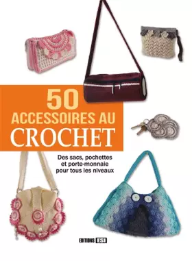 Couverture du produit · 50 ACCESSOIRES AU CROCHET