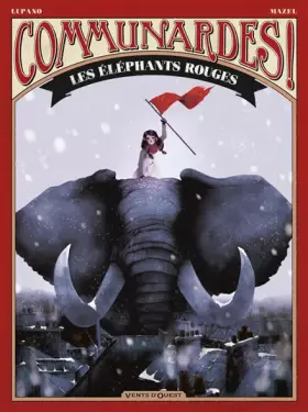 Couverture du produit · Communardes ! - Les Eléphants rouges