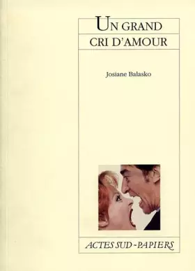 Couverture du produit · Un grand cri d'amour : [Paris, Théâtre de la Michodière, 15 janvier 1996]