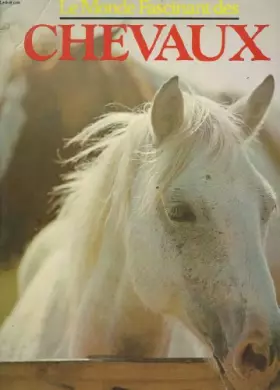 Couverture du produit · Le monde fascinant des chevaux.