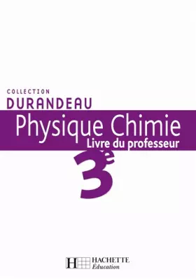 Couverture du produit · Physique Chimie 3e: Livre du professeur