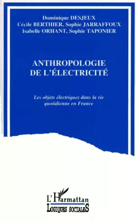 Couverture du produit · Anthropologie de l'électricité: Les objets électriques dans la vie quotidienne en France
