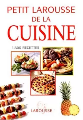 Couverture du produit · Petit Larousse de la cuisine. 1800 recettes