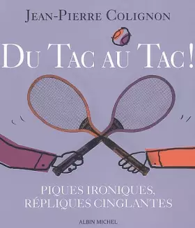 Couverture du produit · Du Tac au Tac ! - Piques Ironiques, Repliques Cinglantes