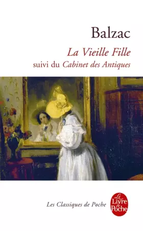 Couverture du produit · Le Cabinet des antiques, suivi de : "La Vieille Fille"