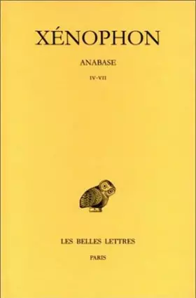 Couverture du produit · Xénophon. Anabase, tome II : Livres IV-VII