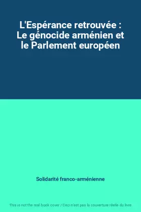 Couverture du produit · L'Espérance retrouvée : Le génocide arménien et le Parlement européen