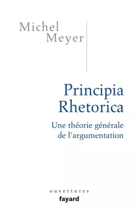 Couverture du produit · Principia Rhetorica: Une théorie générale de l'argumentation