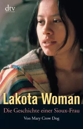 Couverture du produit · Lakota Woman: Die Geschichte einer Sioux-Frau (dtv Sachbuch)