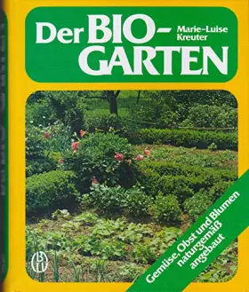 Couverture du produit · Der Bio-Garten - Gemüse, Obst und Blumen naturgemäß angebaut
