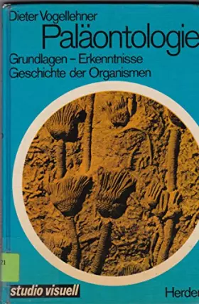 Couverture du produit · Paläontologie. Grundlagen - Erkenntnisse - Geschichte der Organismen