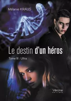Couverture du produit · Le destin d'un héros - Tome III : Ultra