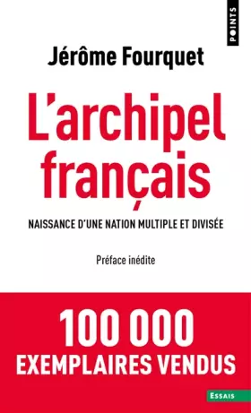 Couverture du produit · L'Archipel français - Naissance d'une nation multiple et divisée