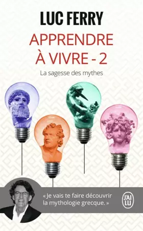 Couverture du produit · Apprendre à vivre : Volume 2, La sagesse des mythes