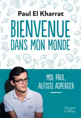 Couverture du produit · Bienvenue dans mon monde: Moi, Paul, autiste Asperger