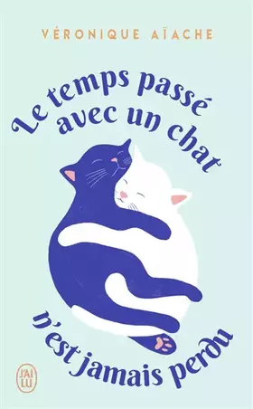 Couverture du produit · Le temps passé avec un chat n'est jamais perdu