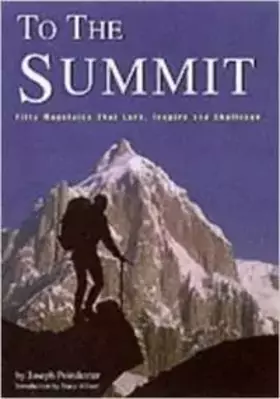 Couverture du produit · To the Summit: Fifty Mountains That Lure, Inspire and Challenge
